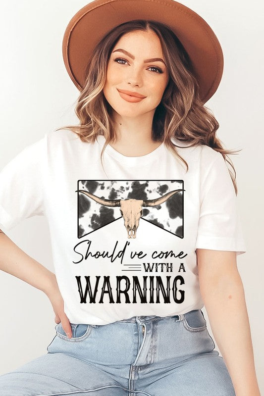 Should've Come With A Warning Graphic Top