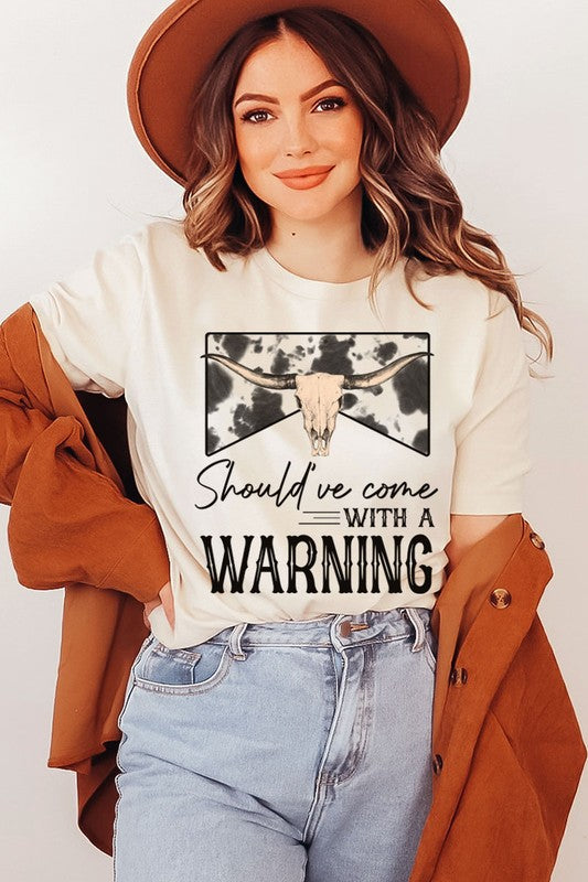 Should've Come With A Warning Graphic Top